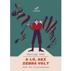 A ló, aki zebra volt 7+ Várszegi Adél