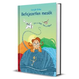   Befejeztlen mesék - Itt a vége, hol a vége? - Czirják Erika