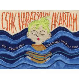 Csak varázsolni akartam 4+