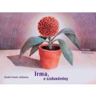 Irma, a szobanövény 7+