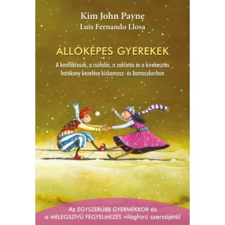 Állóképes gyerekek - Kim John Payne, Luis Fernando Llosa