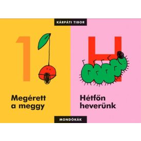   Megérett a meggy – Hétfőn heverünk (Mondókák) - Kárpáti Tibor