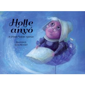 Holle anyó - A Grimm fivérek nyomán