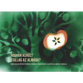 Hogyan került csillag az almába? - Németh Orsolya