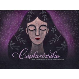 Csipkerózsika - A Grimm fivérek nyomán